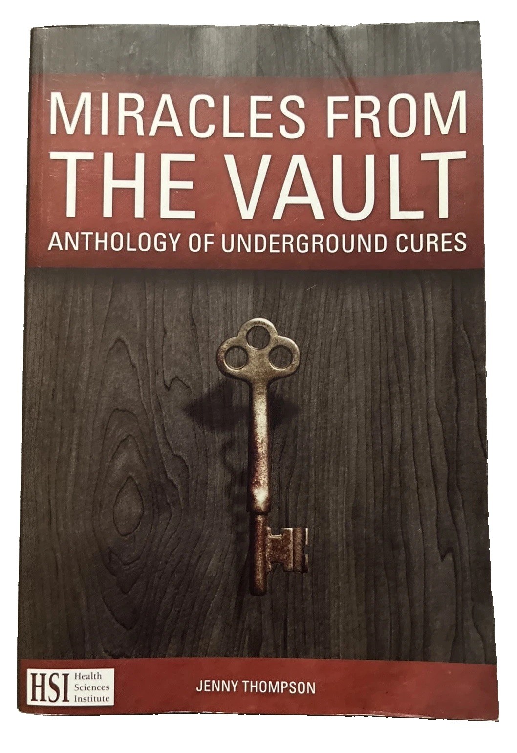 Miracles From the Vault Anthology of Underground Cures 2017 Paperback Book byHSI