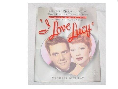 I love Lucy: The complete picture history of the most popular TV sh – GOOD