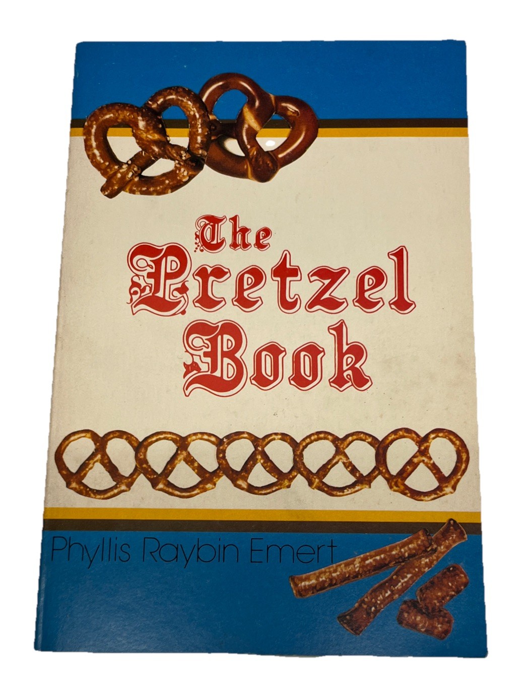 THE PRETZEL BOOK By Phyllis Raybin Emert Rare Paperback 152 Pages