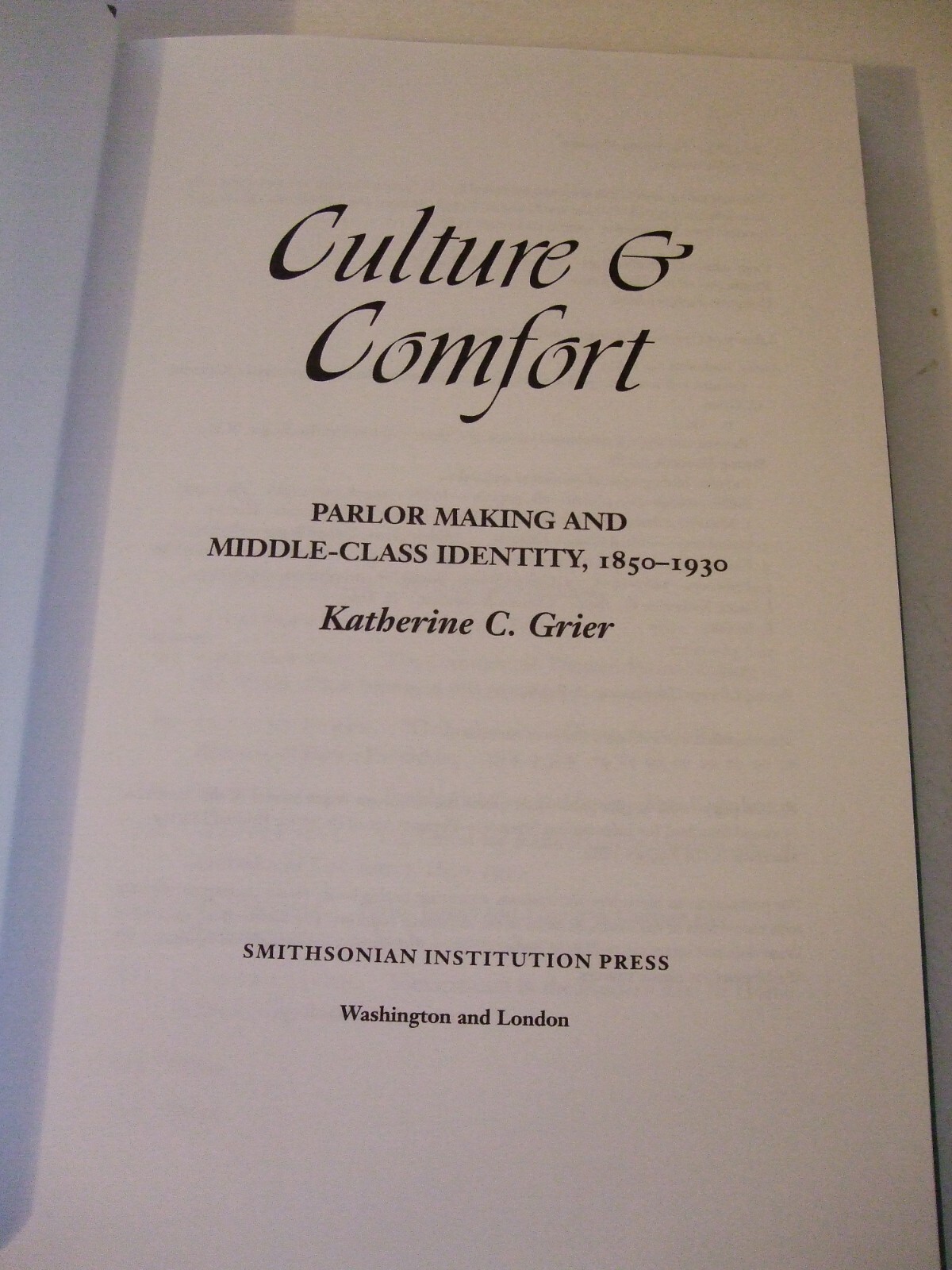 Culture & Comfort: Parlor Making and Middle-Class Identity, 1850 – 1930