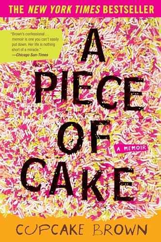A Piece of Cake: A Memoir – Paperback, by Brown Cupcake – Acceptable