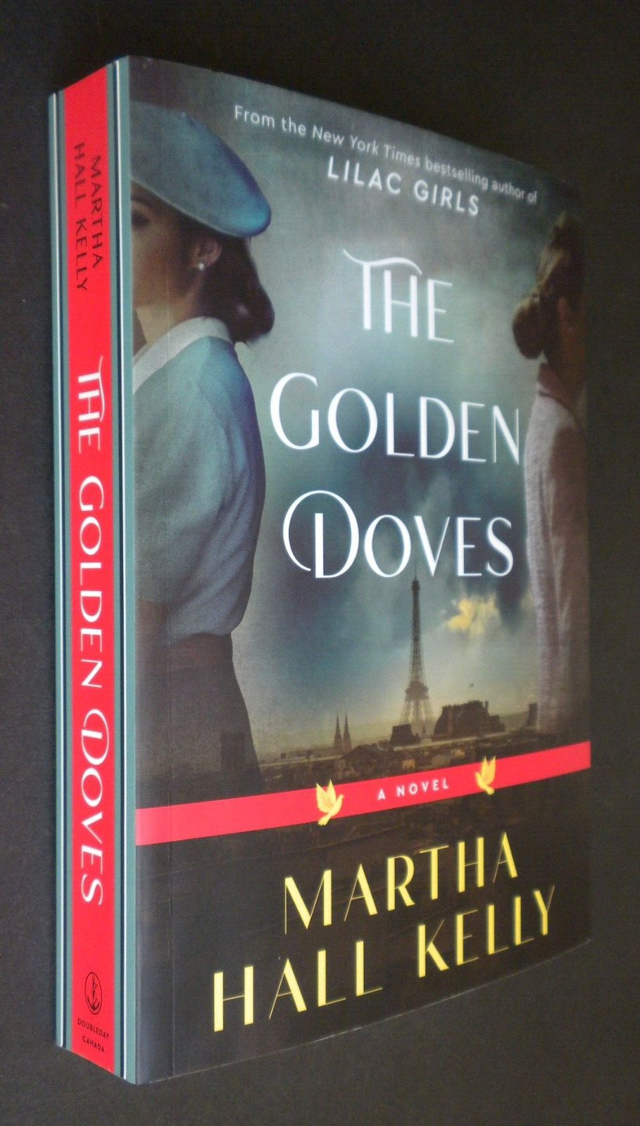THE GOLDEN DOVES By author of Lilac Girls MARTHA HALL KELLY Trade SC 511 pages