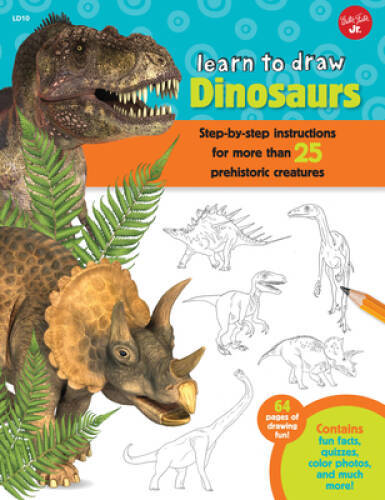 Learn to Draw Dinosaurs: Step-by-step instructions for more than 25 – VERY GOOD
