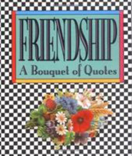 Friendship: A Bouquet Of Quotes; RP Minis – 0894717162, Running Press, hardcover