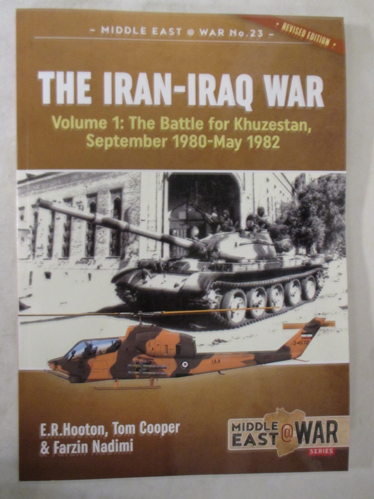 Iran-Iraq War (Revised and Expanded Edition) : Volume 1 – the Battle for…