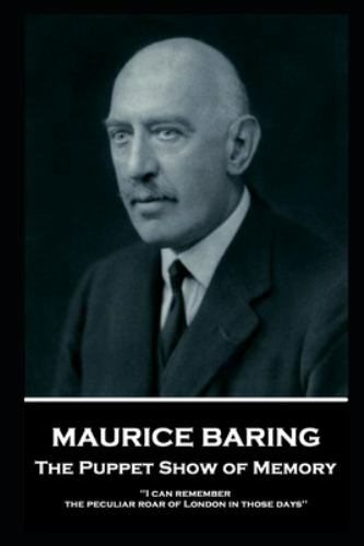 Maurice Baring – The Puppet Show of Memory: ‘I can remember the peculiar roar of