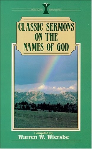 CLASSIC SERMONS ON THE NAMES OF GOD (KREGEL CLASSIC By Warren W. Wiersbe *Mint*
