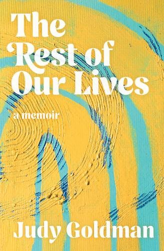 Judy Goldman The Rest of Our Lives (Paperback)