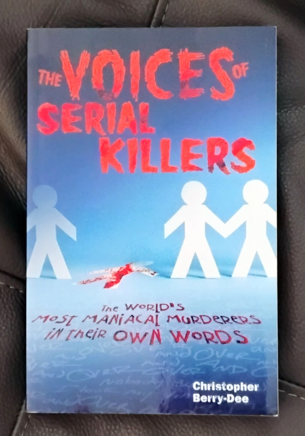 Voices of Serial Killers by C Berry-Dee Like New! 1st ED SC Ulysses Press 2011