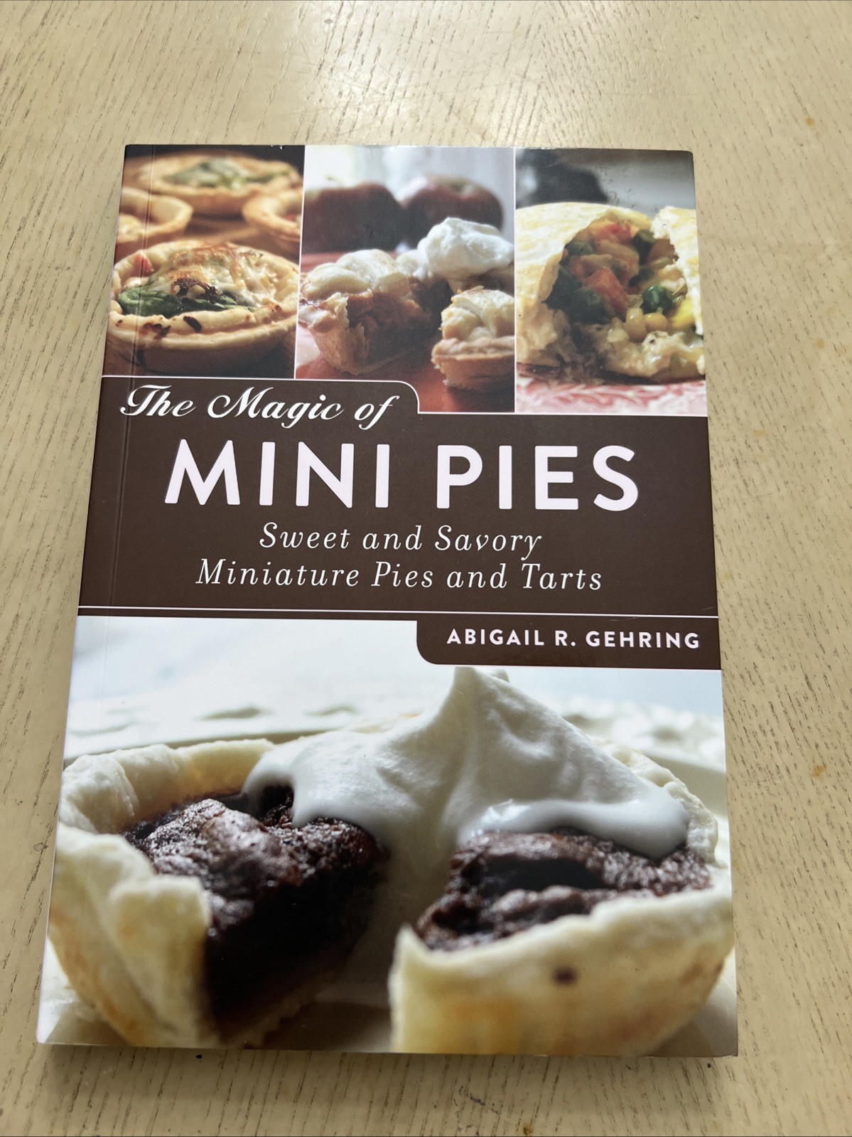 The Magic of Mini Pies Paperback Book By Abigail R. Gehring 2012