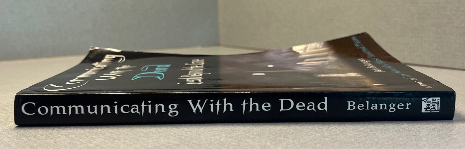 Communicating with the Dead : Reach Beyond the Grave Paperback Jeff Belanger