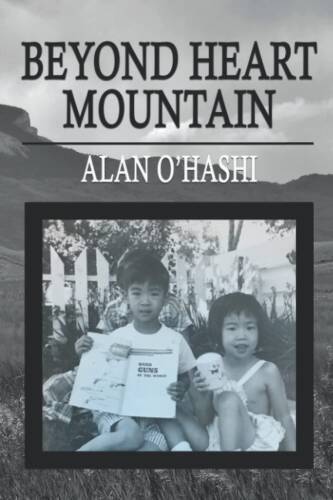 Beyond Heart Mountain – Paperback By OHashi, Alan – GOOD