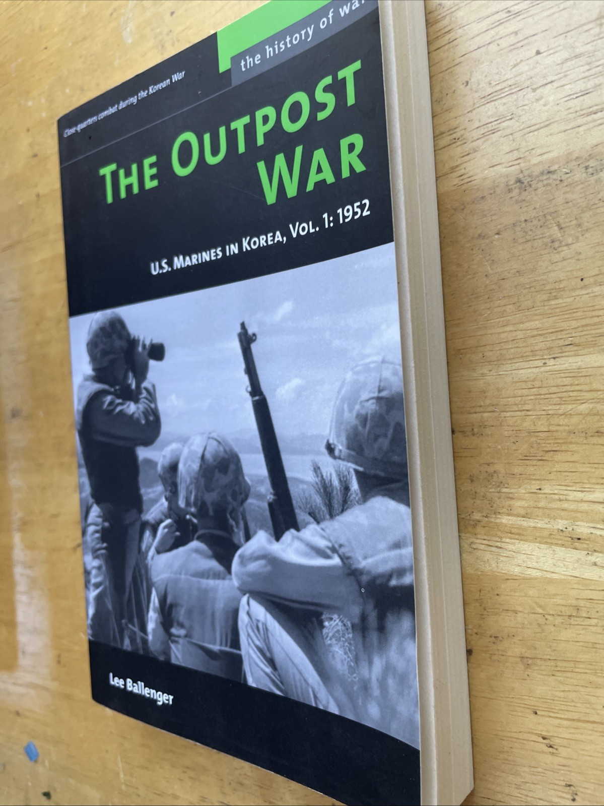 The Outpost War: The U.S. Marine Corps in Korea, Volume I: 1952