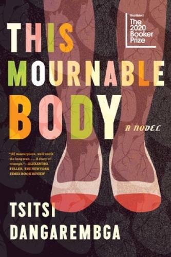 This Mournable Body: A Novel – Paperback By Dangarembga, Tsitsi – GOOD