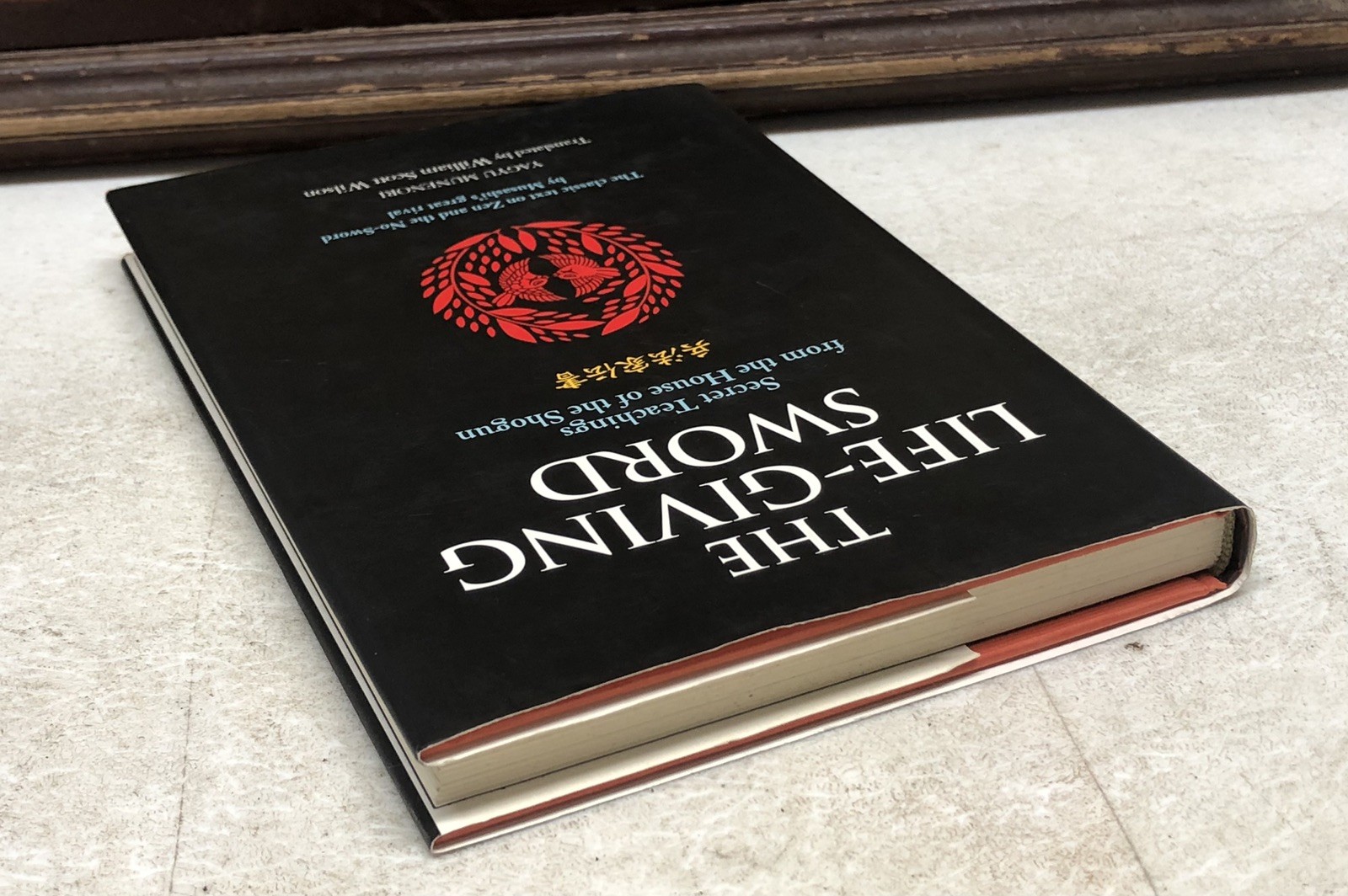 Life-Giving Sword : The Secret Teachings from the House of the Shogun by…