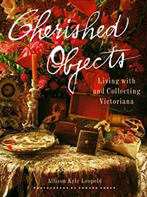 Cherished Objects : Living with and Collecting Victoriana Allison