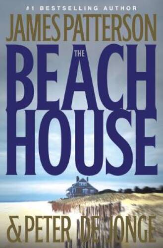 The Beach House – Hardcover By Patterson, James – GOOD