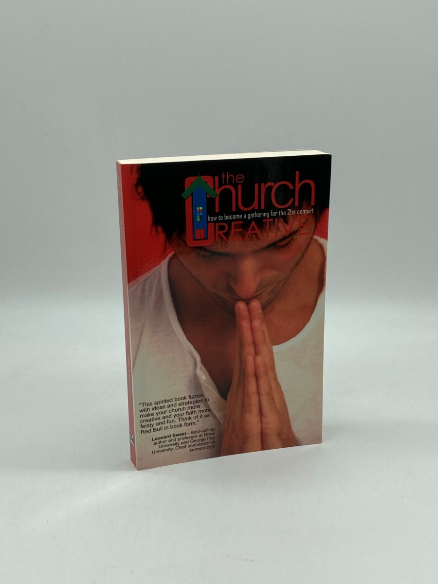 The Church Creative (Signed) How to be a Creative Gathering in the 21St Century