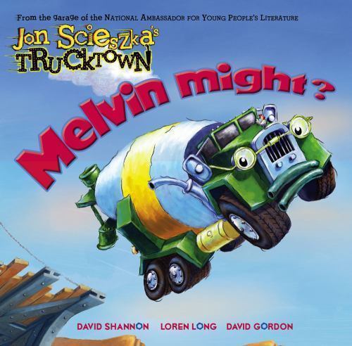Melvin Might?; Jon Scieszka’s Trucktown – hardcover, Jon Scieszka, 1416941347
