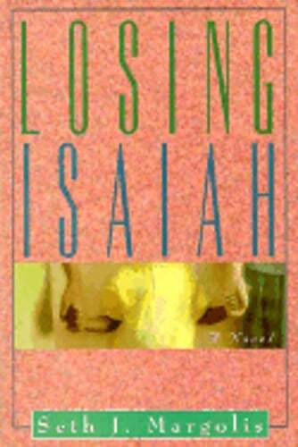 Losing Isaiah by Seth J Margolis: Used