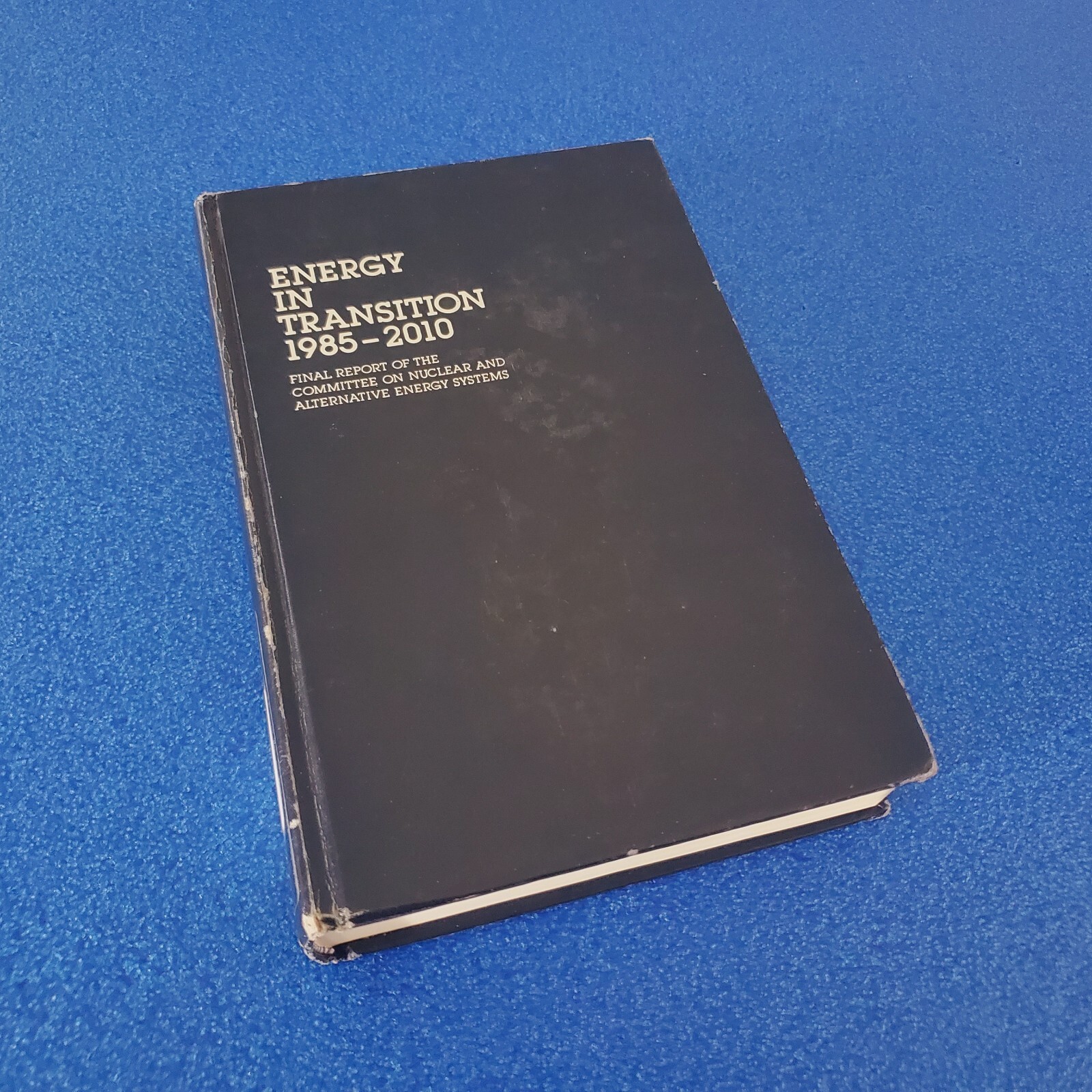 ENERGY IN TRANSITION 1985-2010 HARDCOVER FINAL REPORT OF NUCLEAR ENERGY SYSTEMS