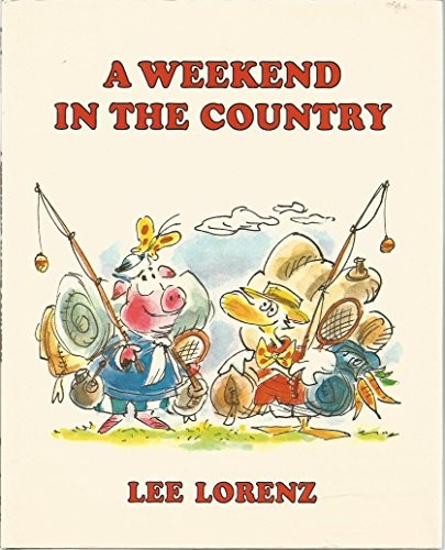 A WEEKEND IN THE COUNTRY By Lee Lorenz & Lee Lorenz – Hardcover **Excellent**