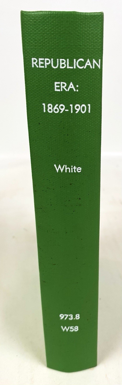 The Republican Era 1869-1901, A Study in Administrative History by L. White 1958