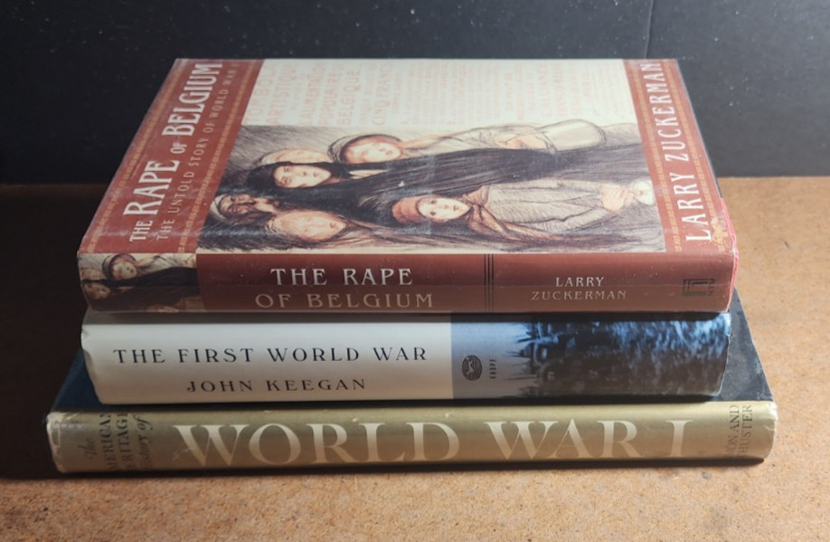 3 WWI Books – THE FIRST WORLD WAR, RAPE OF BELGIUM & American Heritage History