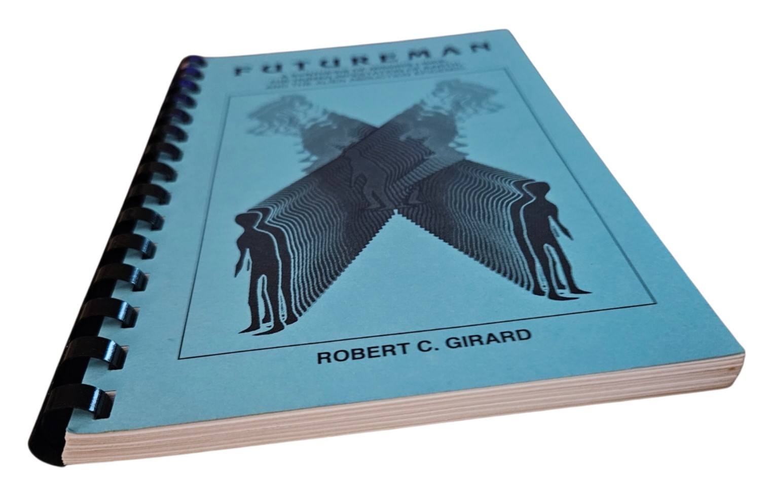 Futureman Synthesis of Missing Links Human Infestation of Earth Robert C Girard