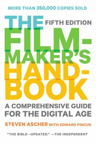 The Filmmaker’s Handbook: A Comprehensive Guide for the Digital Age: Fifth: New