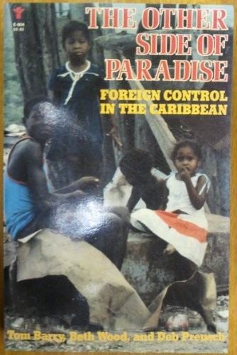 THE OTHER SIDE OF PARADISE: FOREIGN CONTROL IN THE By Tom Barry & Beth Wood NEW