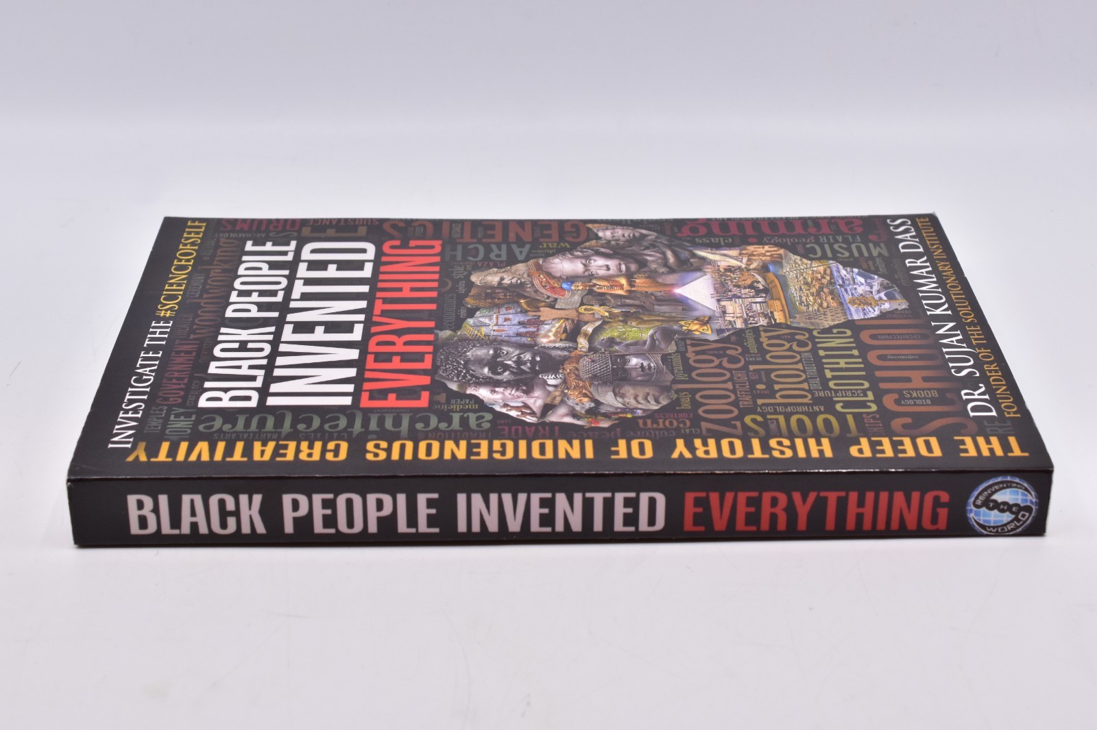 Black People Invented Everything: The Deep History of Indigenous Creativity