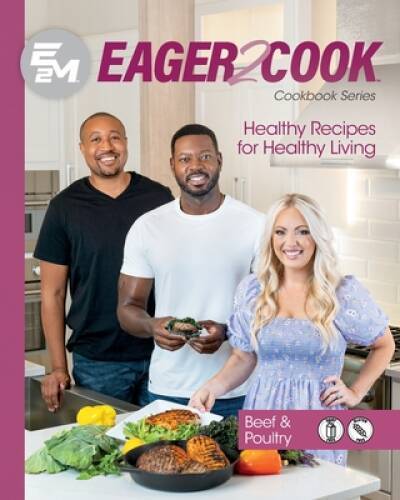 Eager 2 Cook, Healthy Recipes for Healthy Living: Beef Poultry – GOOD