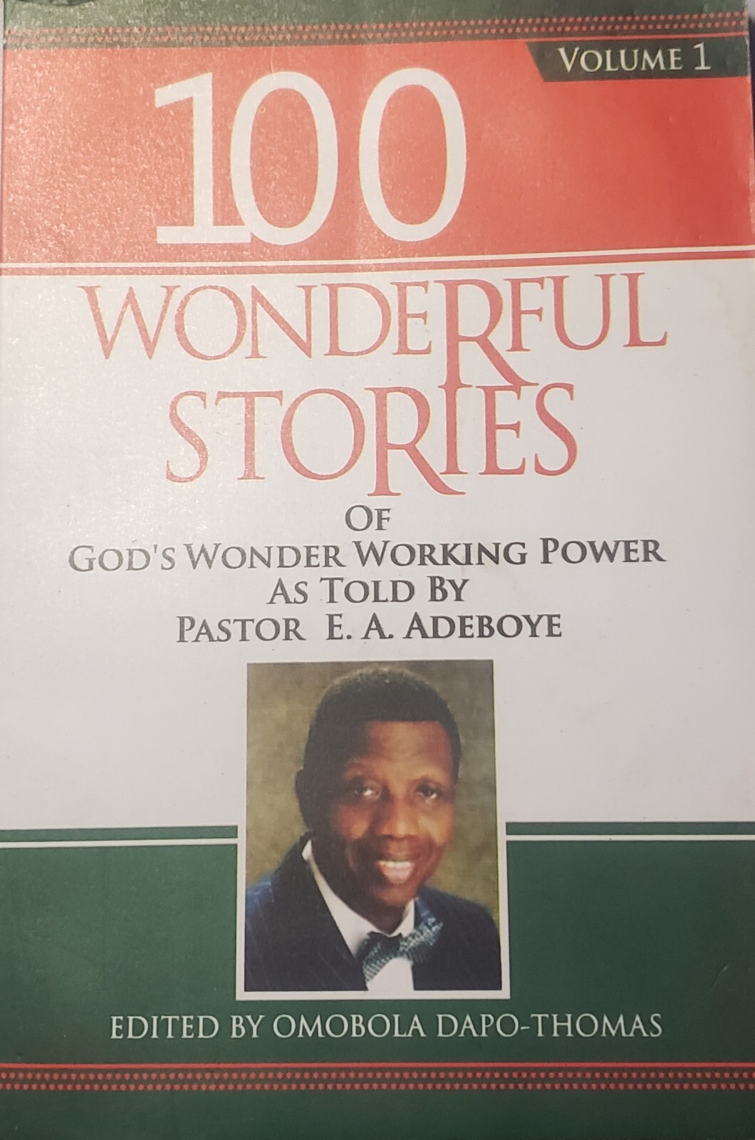 100 Wonderful Stories of God’s Wonder Working Power Vol. 1 by Pastor E.A Adeboye