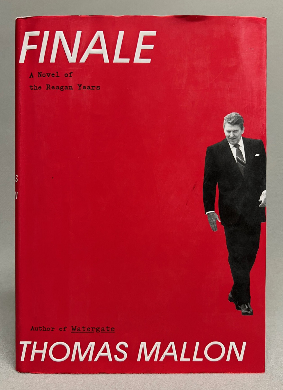 FINALE: A Novel of the Reagan Years (First Edtion) 2015 HARDCOVER Thomas Mallon