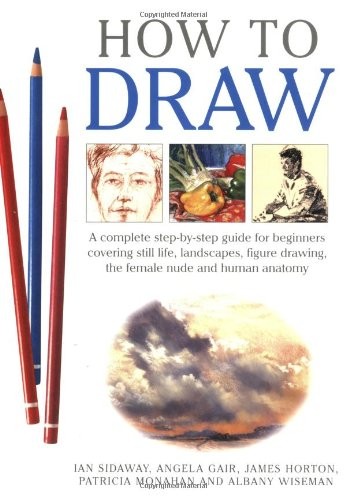 How to Draw: A Complete Step-by-Step Guide for Beginners Coverin