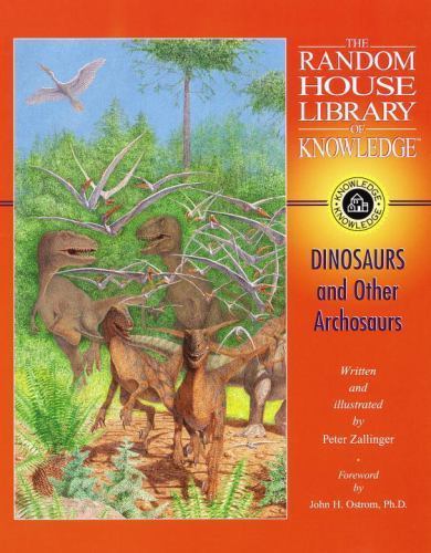 Dinosaurs and Other Archosaurs (Random House Lib Knowledge(TM))