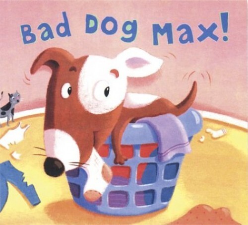 Bad Dog, Max – Hardcover – VERY GOOD