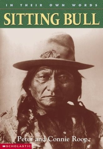 In Their Own Words: Sitting Bull by Roop, Connie,Roop, Peter, Very Good Book