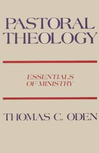 Pastoral Theology: Essentials of Ministry – Paperback By Oden, Thomas C. – GOOD