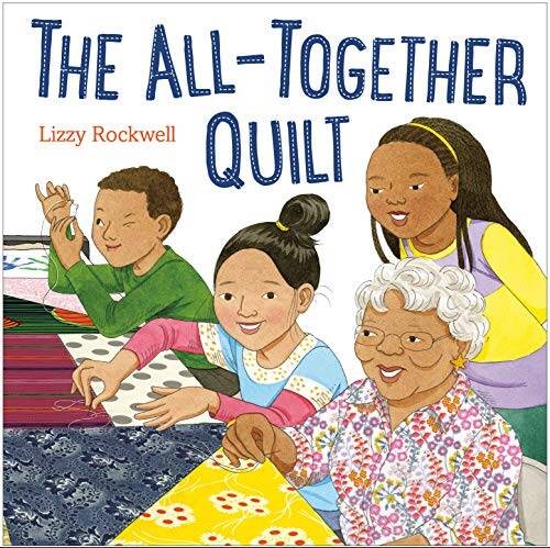 The All-Together Quilt – Hardcover By Rockwell, Lizzy – GOOD