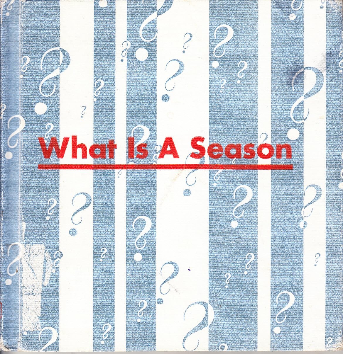What is a season: Pictures: Lucy and John Hawkinson (The What is it series)