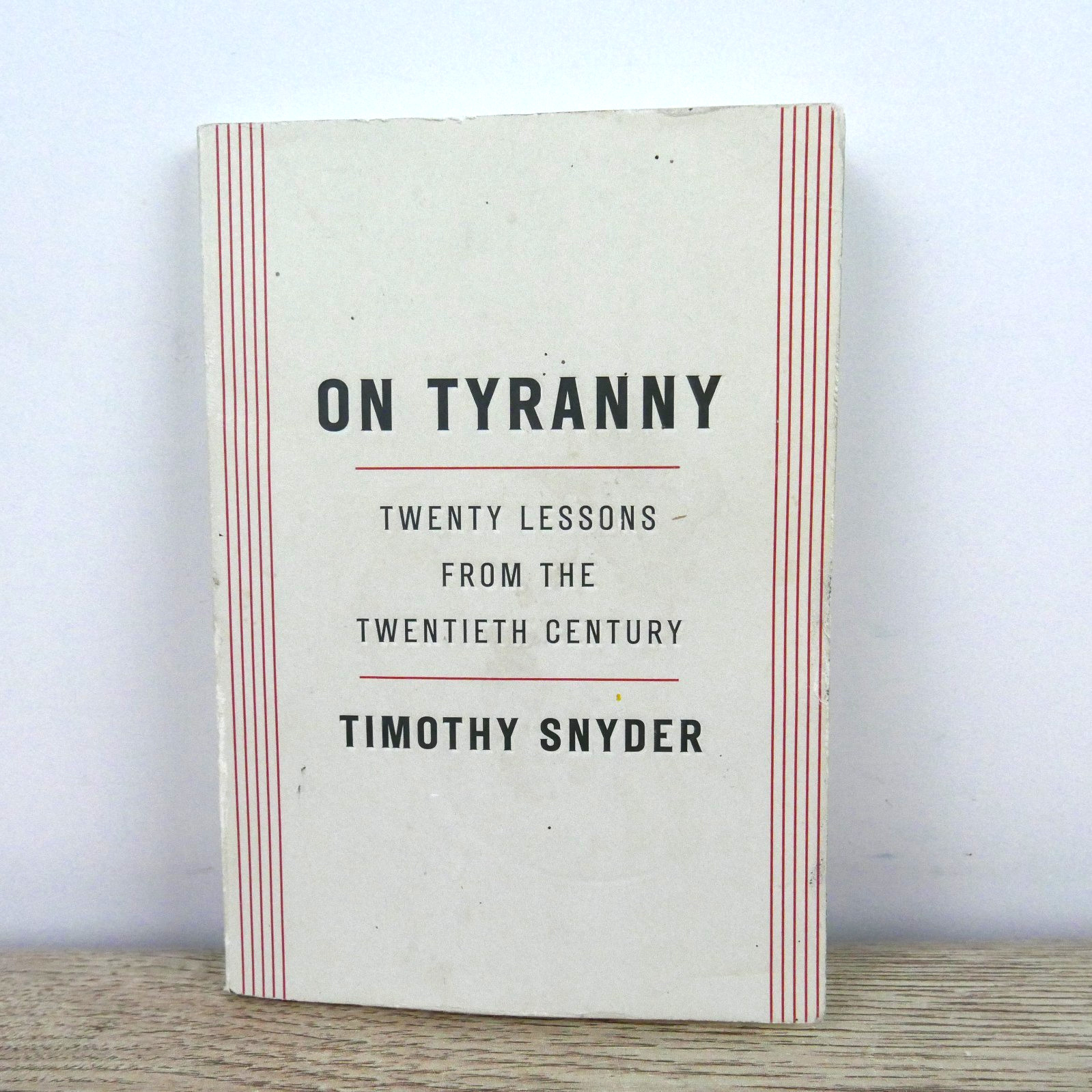 On Tyranny: Twenty Lessons from the Twentieth Century By Timothy Snyder PB