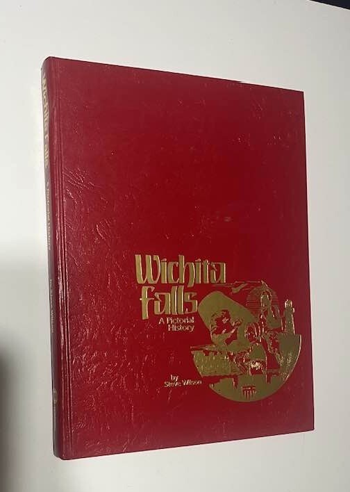 Wichita Falls : A Pictorial History by Steve Wilson (Hardcover)