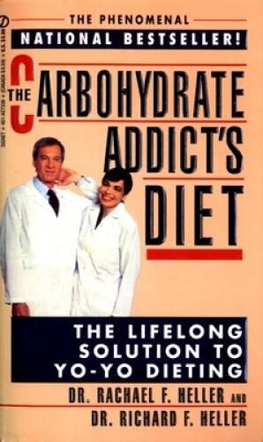 The Carbohydrate Addict’s Diet: The Lifelong Solution to Yo-Yo Dieting ( – GOOD