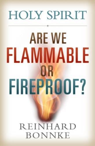 Holy Spirit: Are We Flammable Or Fireproof? – Paperback – VERY GOOD