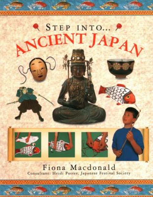 Step into Ancient Japan Paperback Macdonald, Fiona Japanese Festi