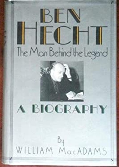 Ben Hecht : A Biography Hardcover William MacAdams