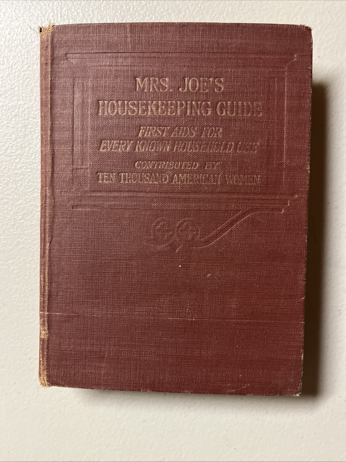 Mrs Joe’s Housekeeping Guide: First Aids for Every Known Household Use, 1909 HC
