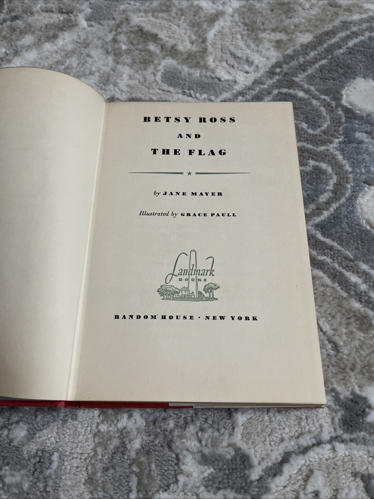 Betsy Ross And The Flag – Jane Mayer Hardcover, 1952